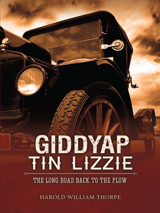 Title details for Giddyap Tin Lizzie by Harold William Thorpe - Available